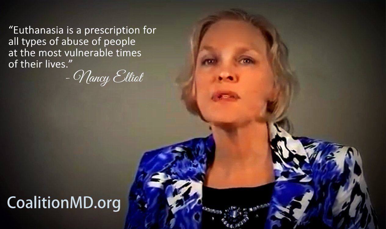 Nancy Elliot quote -euthanasia is a prescription for all types of abuse of people at the most vulnerable times of their lives